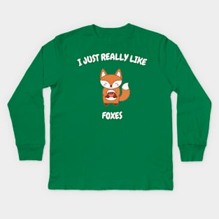 I just really like foxes ok? Kids Long Sleeve T-Shirt